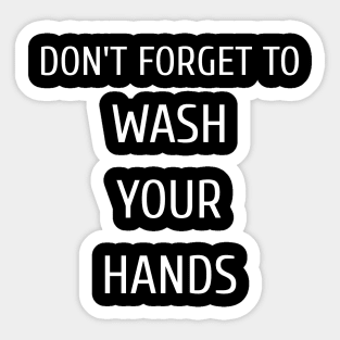 Don't Forget To Wash Your Hands Sticker